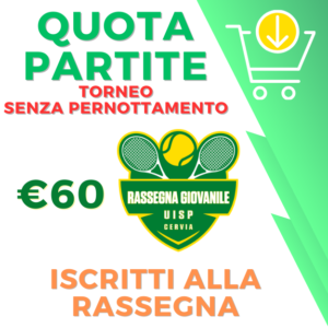 QUOTA PARTITE TORNEO SENZA PERNOTTAMENTO