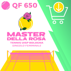 MASTER DELLA ROSA SINGOLO FEMMINILE QF 650 dal 1 ottobre